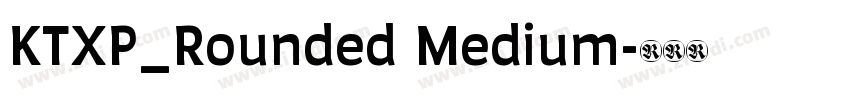 KTXP_Rounded Medium字体转换